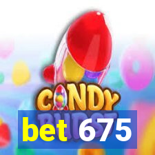 bet 675